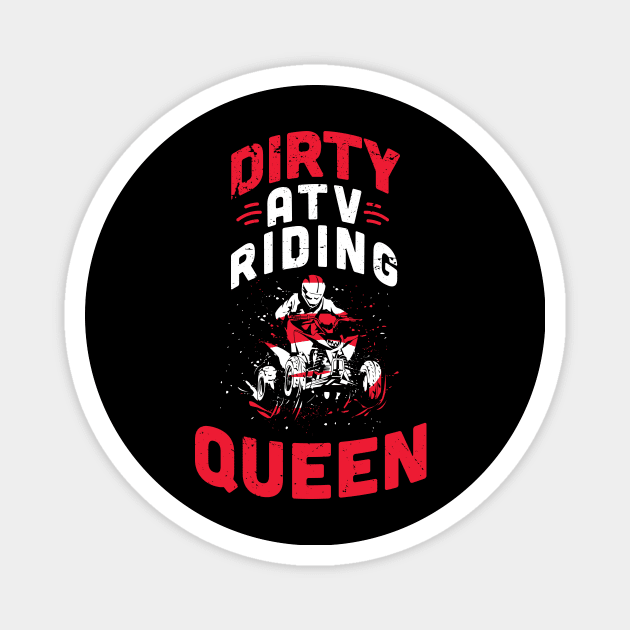 Dirty ATV riding queen / ATV lover gift idea / ATV riding present / Four Wheeler Dirt Bike Magnet by Anodyle